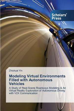 Modeling Virtual Environments Filled with Autonomous Vehicles de Zhishuai Yin