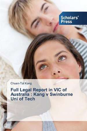 Full Legal Report in Vic of Australia: Kang V Swinburne Uni of Tech de Chuen-Tat Kang