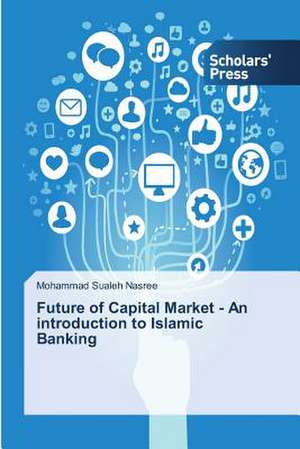 Future of Capital Market - An Introduction to Islamic Banking: X-Ray Crystallographic Investigation de Mohammad Sualeh Nasree