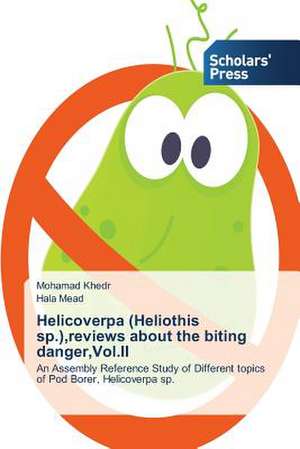 Helicoverpa (Heliothis Sp.), Reviews about the Biting Danger, Vol.II: X-Ray Crystallographic Investigation de Mohamad Khedr