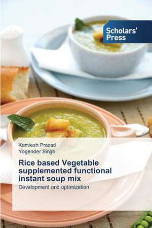 Rice Based Vegetable Supplemented Functional Instant Soup Mix: The Greek Experience de Kamlesh Prasad