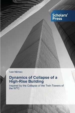 Dynamics of Collapse of a High-Rise Building de Ivan Nemec