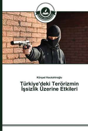 Türkiye'deki Terörizmin ¿¿sizlik Üzerine Etkileri de Kür¿ad Hac¿tahiro¿lu