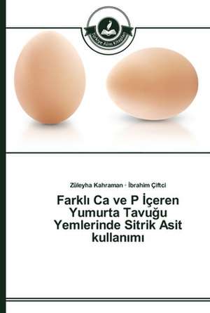 Farkl¿ Ca ve P ¿çeren Yumurta Tavu¿u Yemlerinde Sitrik Asit kullan¿m¿ de Züleyha Kahraman