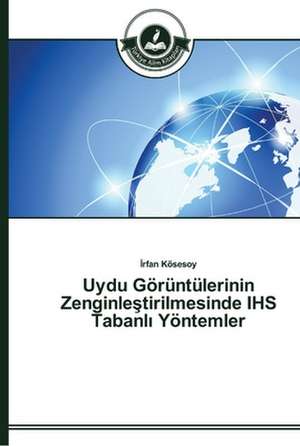 Uydu Görüntülerinin Zenginle¿tirilmesinde IHS Tabanl¿ Yöntemler de ¿Rfan Kösesoy