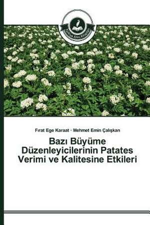 Baz Buyume Duzenleyicilerinin Patates Verimi Ve Kalitesine Etkileri: Gocmenlik, Otekilik Ve Cokkulturluluk de Firat Ege Karaat