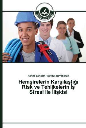 Hem¿irelerin Kar¿¿la¿t¿¿¿ Risk ve Tehlikelerin ¿¿ Stresi ile ¿li¿kisi de Hanife Sar¿çam