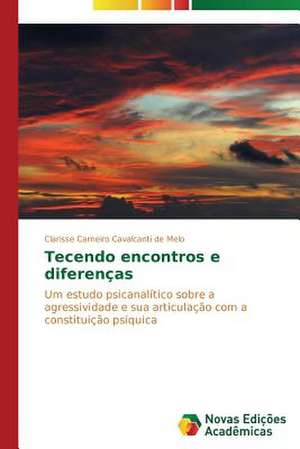 Tecendo Encontros E Diferencas: Beleza E Monstruosidade de Clarisse Carneiro Cavalcanti de Melo