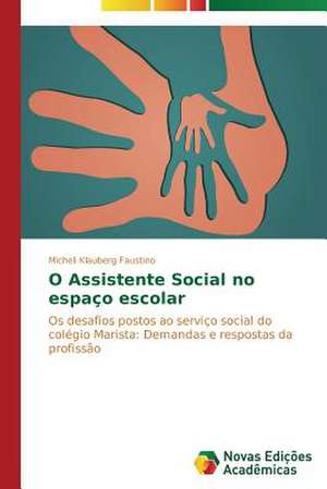 O Assistente Social No Espaco Escolar: Beleza E Monstruosidade de Micheli Klauberg Faustino