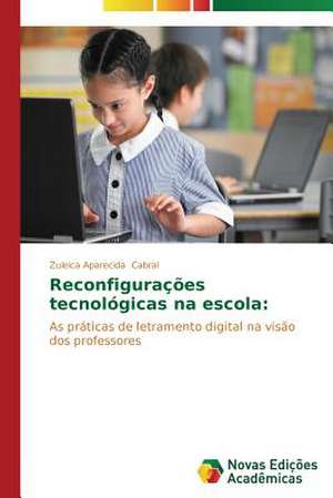 Reconfiguracoes Tecnologicas Na Escola