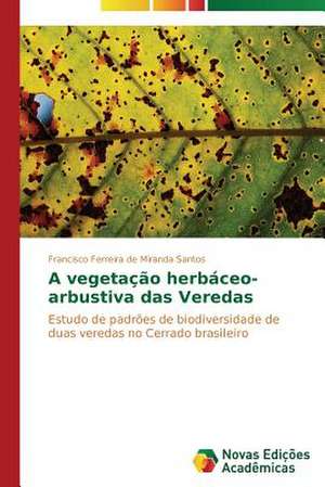 A Vegetacao Herbaceo-Arbustiva Das Veredas: Consequencias Da Escolha No Fluxo de Caixa de Francisco Ferreira de Miranda Santos