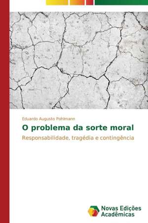 O Problema Da Sorte Moral: Estudo de Alteracoes Hepaticas de Eduardo Augusto Pohlmann