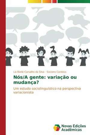 Nos/A Gente: Variacao Ou Mudanca? de Lia Barile Carvalho da Silva