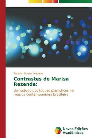 Contrastes de Marisa Rezende: Literariedade, Testemunho E Vivencia de Tatiana Dumas Macedo