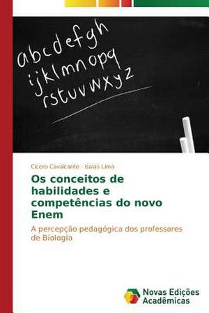 OS Conceitos de Habilidades E Competencias Do Novo Enem: Identidade Nacional E Producao de Sentidos de Cícero Cavalcante