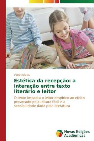 Estetica Da Recepcao: A Interacao Entre Texto Literario E Leitor de Valdir Ribeiro