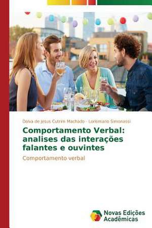 Comportamento Verbal: Analises Das Interacoes Falantes E Ouvintes de Dalva de Jesus Cutrim Machado