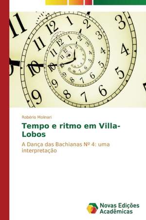 Tempo E Ritmo Em Villa-Lobos: Caso de Ibipora - PR de Robério Molinari