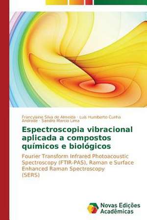 Espectroscopia Vibracional Aplicada a Compostos Quimicos E Biologicos: Rol' Uchitelya de Francylaine Silva de Almeida