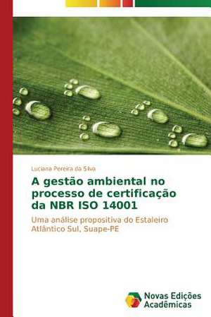 A Gestao Ambiental No Processo de Certificacao Da Nbr ISO 14001: Anjo Negro E a Falencia Da Familia de Luciana Pereira da Silva