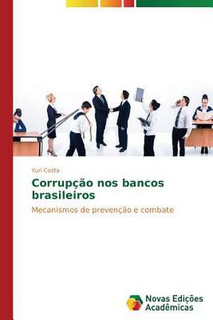 Corrupcao Nos Bancos Brasileiros: O Que Pensam OS Professores? de Yuri Costa