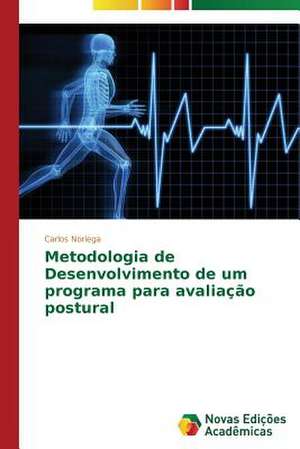 Metodologia de Desenvolvimento de Um Programa Para Avaliacao Postural: Pressao E Interesses de Carlos Noriega