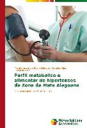 Perfil Metabolico E Alimentar de Hipertensos Da Zona Da Mata Alagoana: Orquestrando Processos de Negocio de Maria Cristina da Rocha Mendes