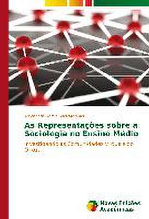 As Representacoes Sobre a Sociologia No Ensino Medio: To B T Ba, Patn Bas Un Pielieto Ana de Alexandra Garcia Mascarenhas