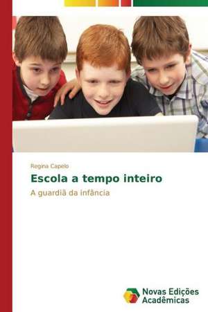 Escola a Tempo Inteiro: Demasiadamente Recursos de Regina Capelo