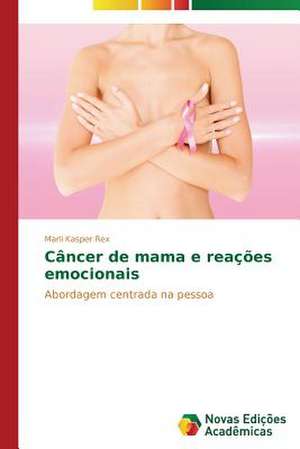 Cancer de Mama E Reacoes Emocionais: Demasiadamente Recursos de Marli Kasper Rex