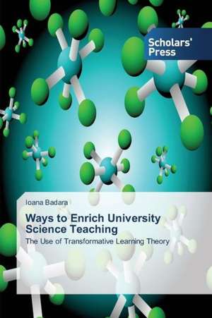 Ways to Enrich University Science Teaching de Ioana Badara