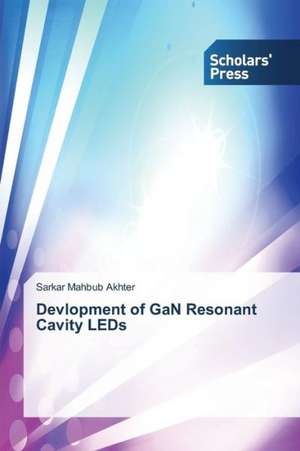 Devlopment of Gan Resonant Cavity LEDs: Hindi as a Case Study de Sarkar Mahbub Akhter