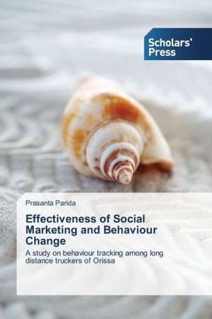 Effectiveness of Social Marketing and Behaviour Change de Prasanta Parida