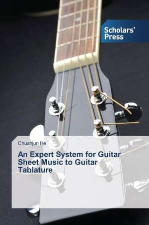 An Expert System for Guitar Sheet Music to Guitar Tablature de Chuanjun He