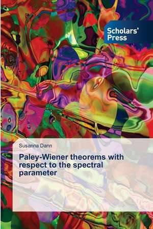 Paley-Wiener Theorems with Respect to the Spectral Parameter: Role, Impact and Future de Susanna Dann