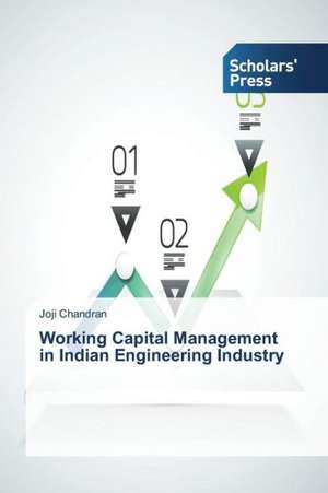 Working Capital Management in Indian Engineering Industry de Joji Chandran