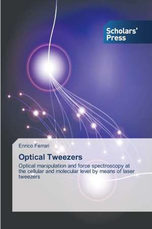 Optical Tweezers de Enrico Ferrari