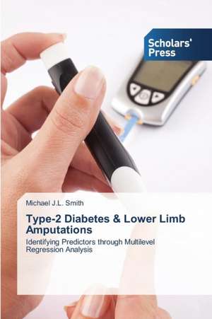 Type-2 Diabetes & Lower Limb Amputations de Michael J. L. Smith