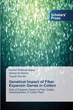 Genetical Impact of Fiber Expansin Genes in Cotton de Kamran Shehzad Bajwa