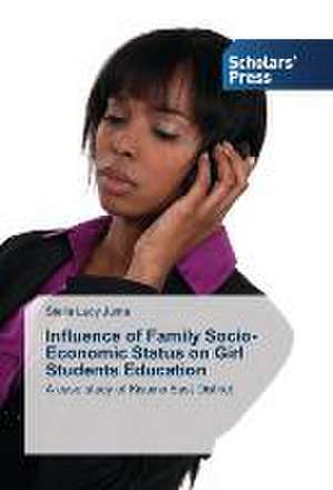 Influence of Family Socio- Economic Status on Girl Students Education de Stella Lucy Juma