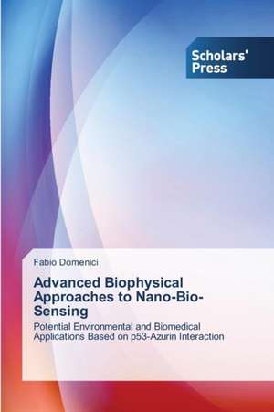 Advanced Biophysical Approaches to Nano-Bio-Sensing de Fabio Domenici