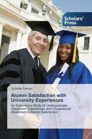 Alumni Satisfaction with University Experiences de Jumoke Sanusi