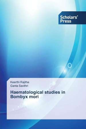 Haematological Studies in Bombyx Mori: A Flexible Approach de Keerthi Rajitha