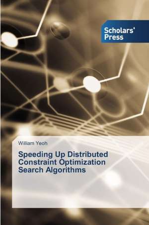 Speeding Up Distributed Constraint Optimization Search Algorithms de William Yeoh