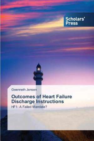 Outcomes of Heart Failure Discharge Instructions de Gwenneth Jensen