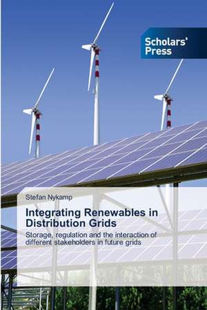 Integrating Renewables in Distribution Grids de Stefan Nykamp