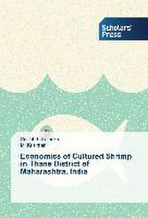 Economics of Cultured Shrimp in Thane District of Maharashtra, India de Sushil S. Solanke