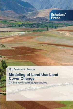 Modeling of Land Use Land Cover Change de Md. Surabuddin Mondal