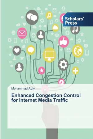 Enhanced Congestion Control for Internet Media Traffic de Mohammad Adly