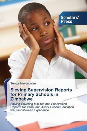 Sieving Supervision Reports for Primary Schools in Zimbabwe de Tendai Mavundutse